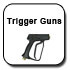 Trigger Guns